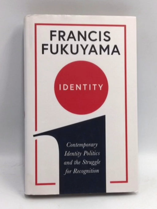 Identity - Hardcover - Francis Fukuyama; 