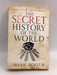 The Secret History of the World - Booth, Mark; 