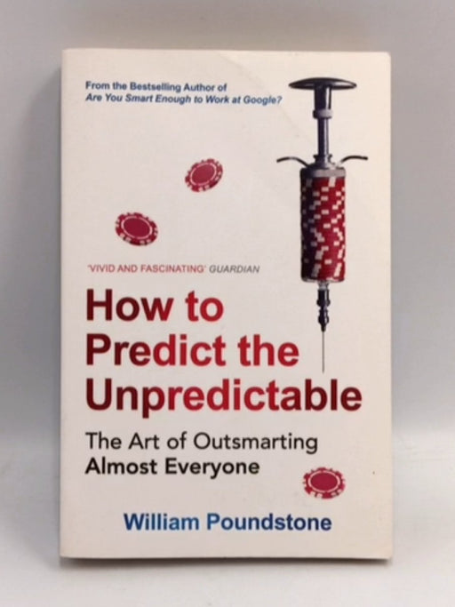 How to Predict the Unpredictable - William Poundstone; 