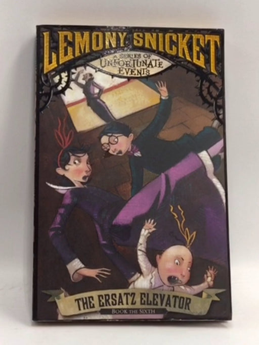 The Ersatz Elevator - Lemony Snicket; 