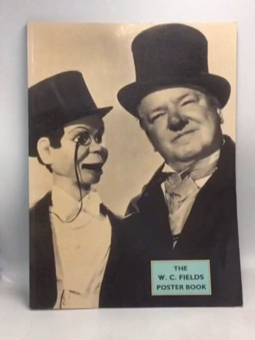 THE W.C FIELDS POSTER BOOK -  Roger Lightfoo
