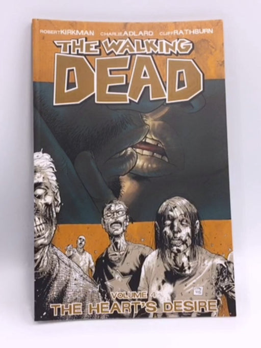 The Walking Dead, Vol. 4: The Heart's Desire - Robert Kirkman; 