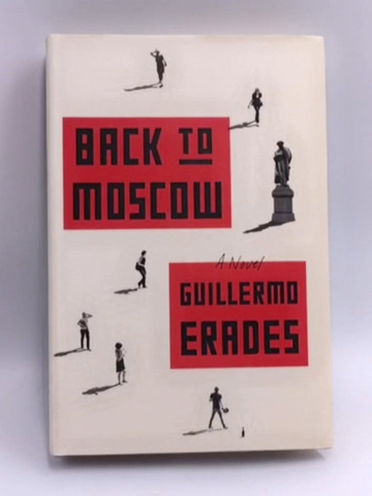 Back to Moscow - Hardcover - Guillermo Erades; 