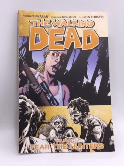 The Walking Dead Volume 11: The Hunters - Robert Kirkman; 