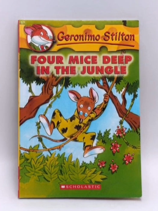 Four Mice Deep in the Jungle - Geronimo Stilton