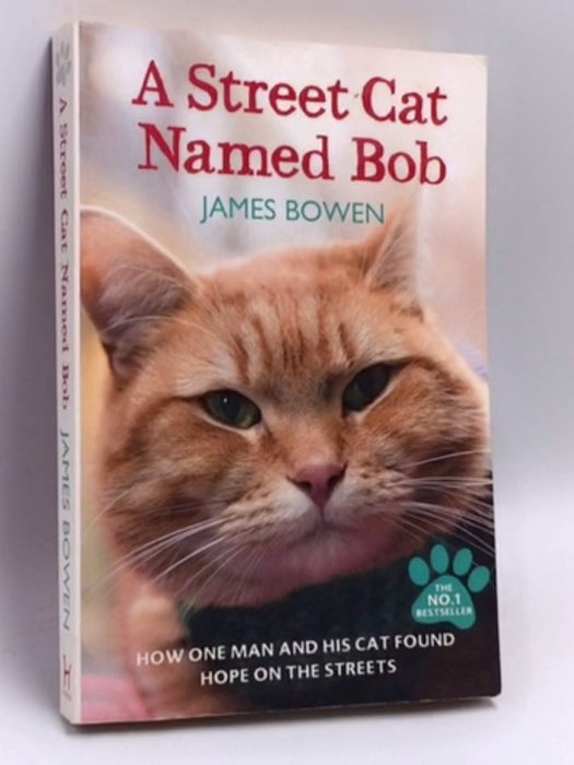 A Street Cat Named Bob - James Bowen; 