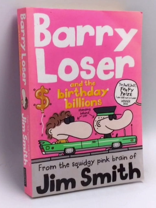 Barry Loser and the Birthday Billions - Jim Smith; 