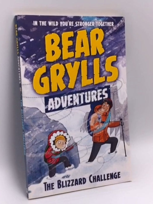 A Bear Grylls Adventure 1: Blizzard Challenge - Bear Grylls; 