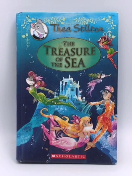 The Treasure of the Sea - Hardcover - Geronimo Stilton; Thea Stilton; 