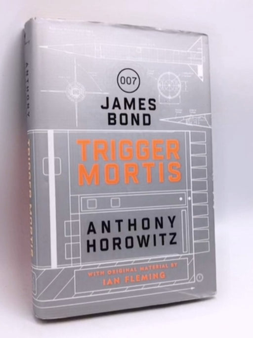 Trigger Mortis- [Hardcover] - Anthony Horowitz; Ian Fleming; 
