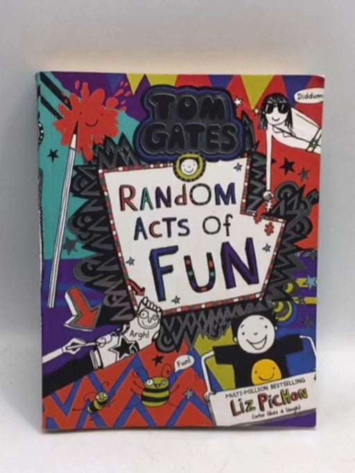 Tom Gates- Random Acts of Fun - Liz Pichon;