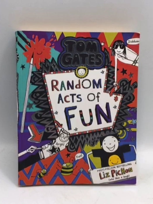 Tom Gates- Random Acts of Fun - Liz Pichon;