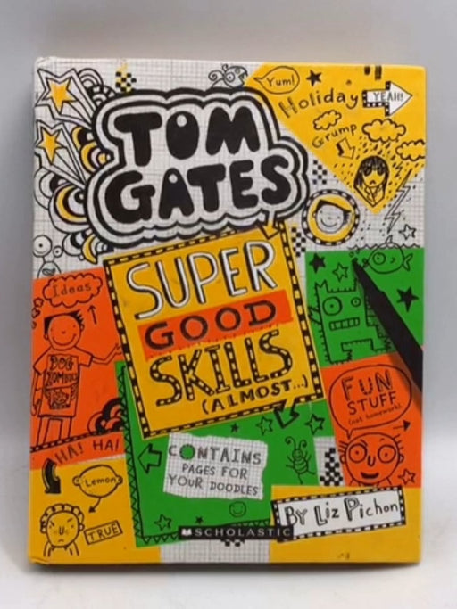 Tom Gates- Super Good Skills (Almost...) - Liz Pichon;