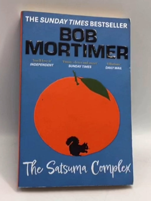 The Satsuma Complex - Bob Mortimer; 