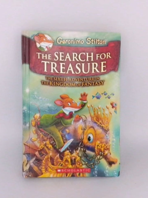 The Search for Treasure : The sixth adventure in the Kingdom of Fantasy (Hardcover) - Geronimo Stilton