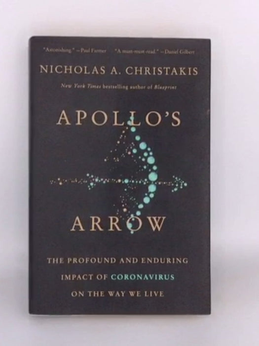 Apollo's Arrow: The Profound and Enduring Impact of Coronavirus on the Way We Live - Nicholas A. Christakis