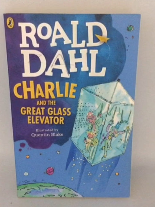 Charlie And The Great Glass Elevator - Roald Dahl;