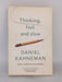 Thinking, Fast and Slow - Daniel Kahneman; 