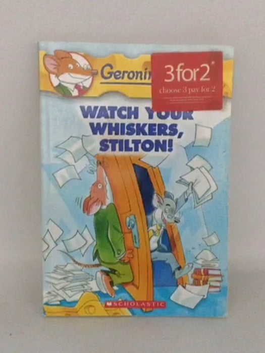 Watch Your Whiskers, Stilton!  - Stilton, Geronimo; 