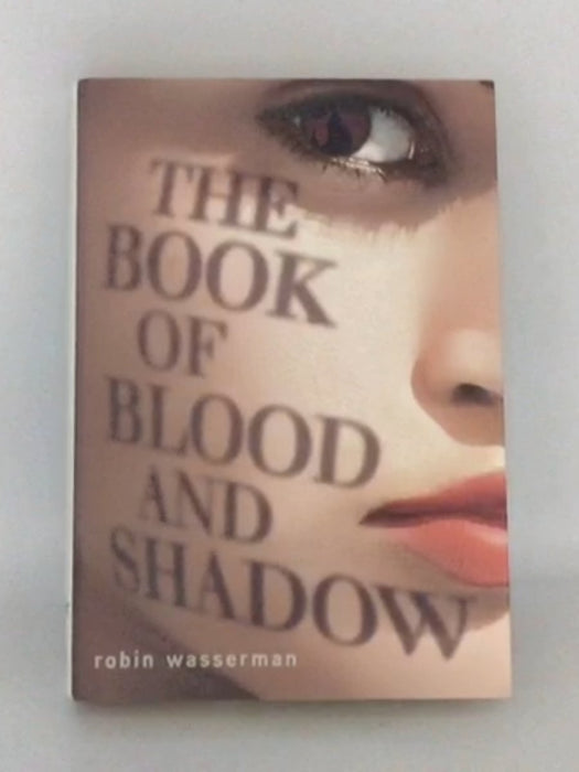 The Book of Blood and Shadow   - Robin Wasserman;