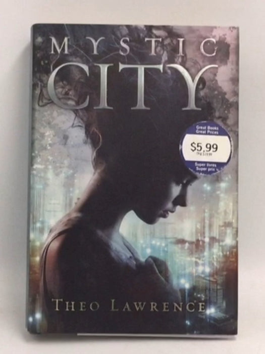 Mystic City- [Hardcover] - Theo Lawrence; 