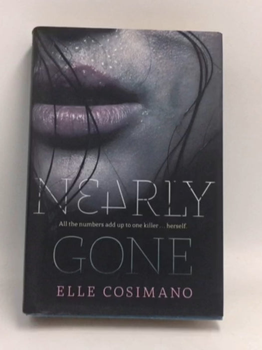 Nearly Gone- [Hardcover] - Elle Cosimano; 