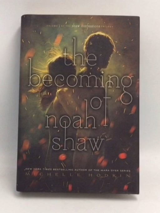 The Becoming of Noah Shaw- [Hardcover] - Michelle Hodkin