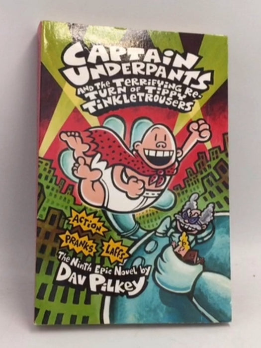 Captain Underpants and the Terrifying Return of Tippy Tinkletrousers - Dav Pilkey; 