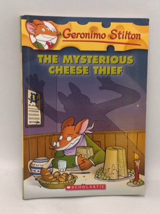 The Mysterious Cheese Thief  -  Geronimo Stilton ,  Elisabetta Dami