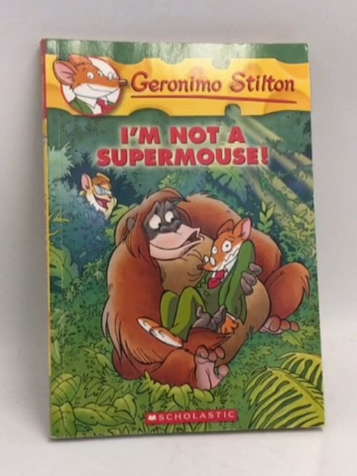 Geronimo Stilton: I'm Not A Supermouse!  - Geronimo Stilton