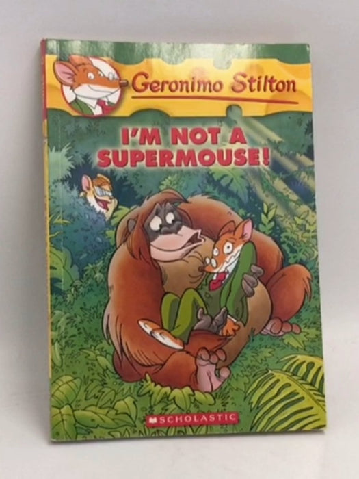 Geronimo Stilton: I'm Not A Supermouse!  - Geronimo Stilton