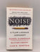 NOISE - Daniel Kahneman