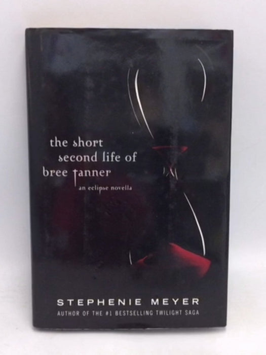 The Short Second Life of Bree Tanner - Hardcover - Stephenie Meyer