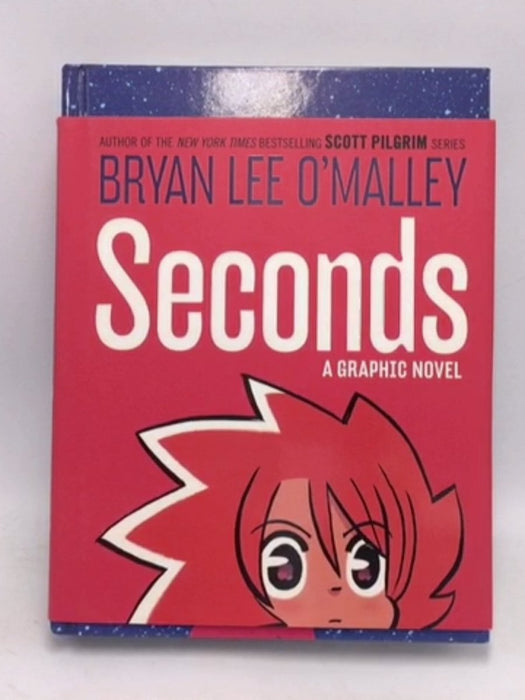 Seconds A Graphic Novel - Hardcover - Bryan Lee O'Malley; 