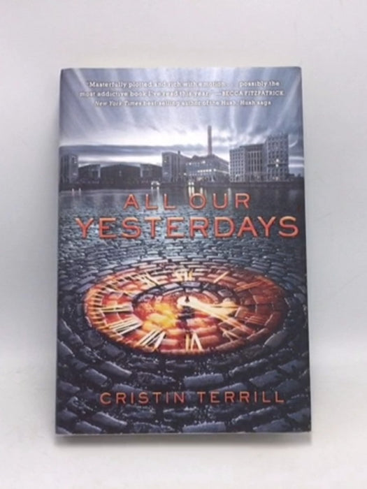 All Our Yesterdays - Hardcover - Cristin Terrill; 