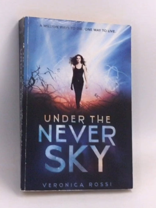 Under the Never Sky - Veronica Rossi; 