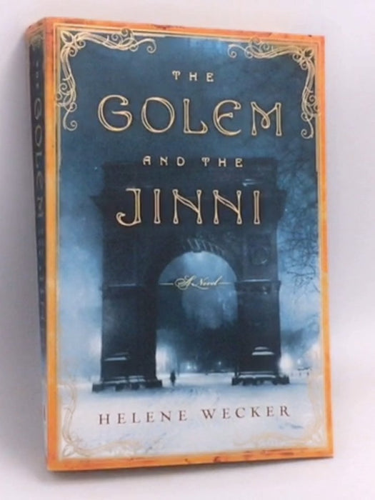 The Golem and the Jinni - Helene Wecker