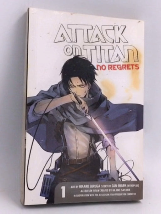 Attack on Titan: No Regrets Vol. 1 - Hajime Isayama; Gun Snark; 