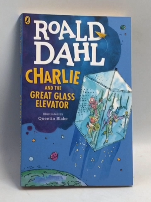 Charlie And The Great Glass Elevator - Roald Dahl;