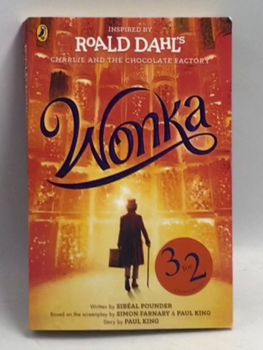 Wonka - Roald Dahl; Sibéal Pounder; Paul King; Simon Farnaby; 