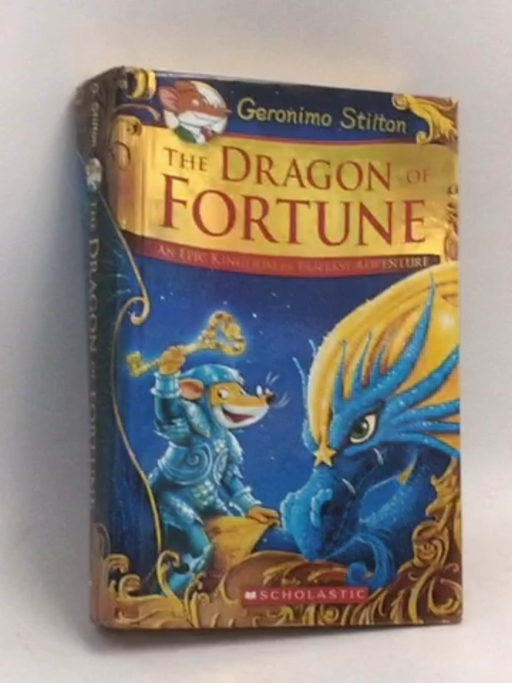 The Dragon of Fortune : An Epic Kingdom of Fantasy Adventure - [Hardcover] - Stilton, Geronimo; 