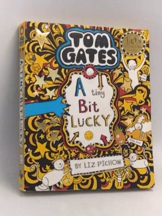 Tom Gates: A Tiny Bit Lucky - Liz Pichon