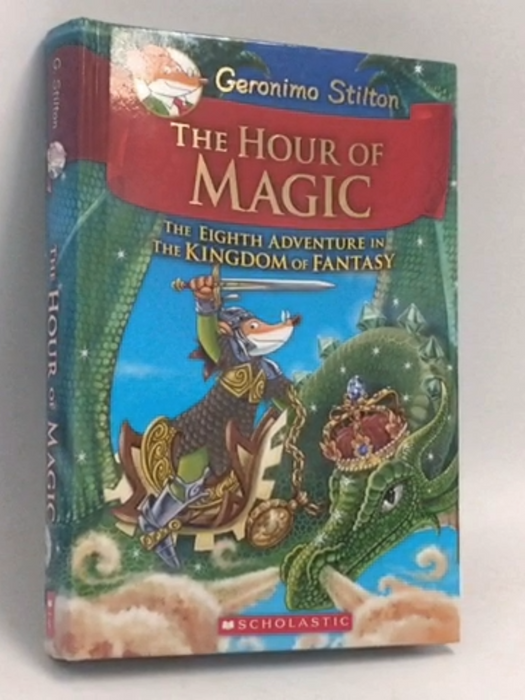 The Hour of Magic - Hardcover - Geronimo Stilton; 