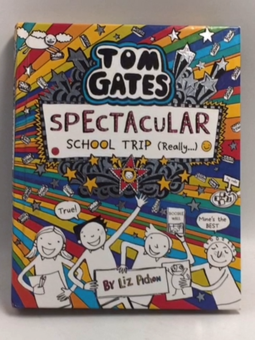 Tom Gates: Spectacular School Trip (really...) - Hardcover - Liz Pichon; 