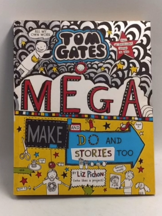 Tom Gates #16: Mega Make and Do and Stories Too!   - Liz Pichon