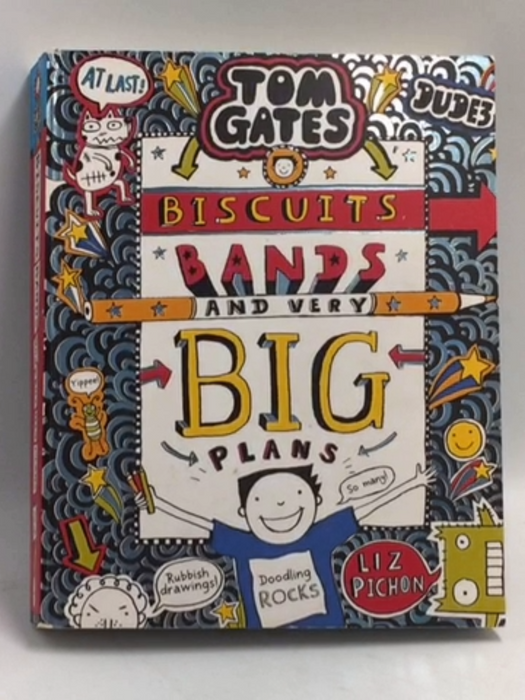 Tom Gates: Biscuits Bands & Very Big Plans - Liz Pichon