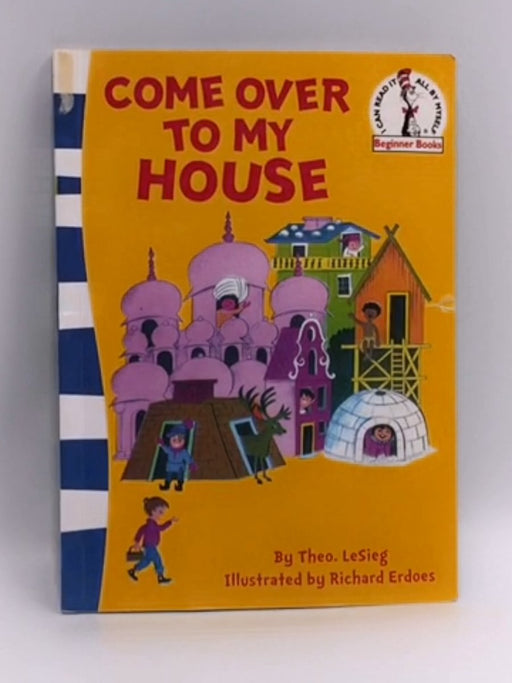 Come Over to My House - Dr. Seuss