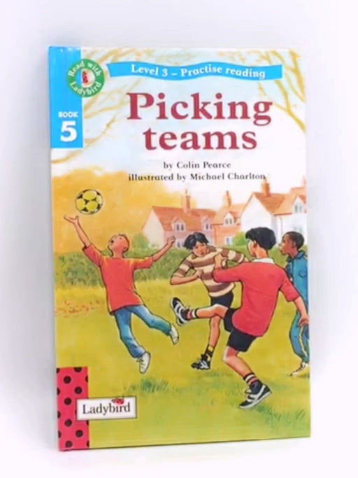 Picking Teams - Colin Pearce; 