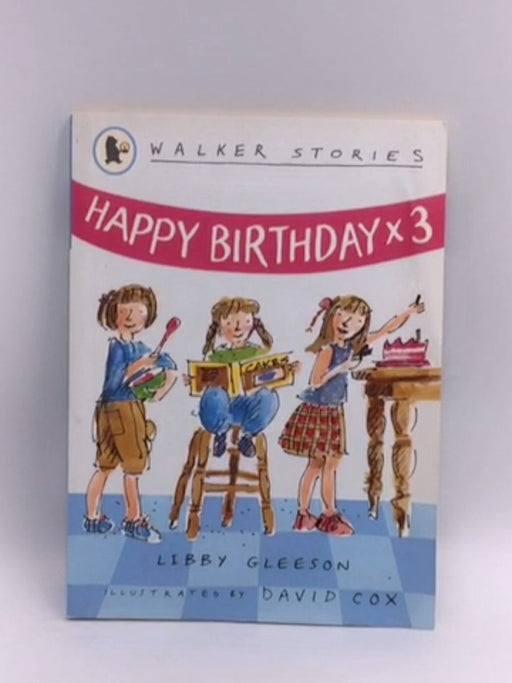 Happy Birthday X Three - Libby Gleeson; David Cox; 