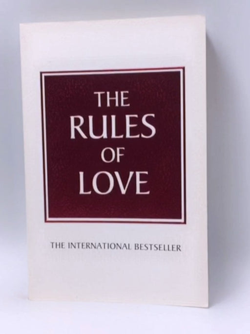 Rules Of Love: A Personal Code For Happier, More Fulfilling Relationships - Richard Templar